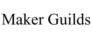 MAKER GUILDS