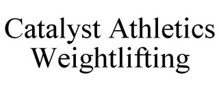 CATALYST ATHLETICS WEIGHTLIFTING