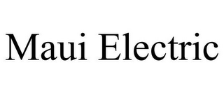 MAUI ELECTRIC