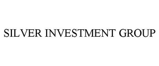 SILVER INVESTMENT GROUP