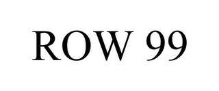 ROW 99