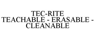 TEC-RITE TEACHABLE - ERASABLE - CLEANABLE