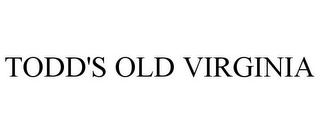 TODD'S OLD VIRGINIA