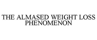 THE ALMASED WEIGHT LOSS PHENOMENON