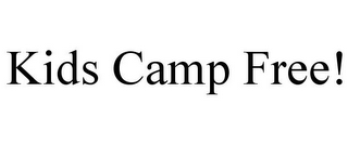 KIDS CAMP FREE!