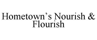 HOMETOWN'S NOURISH & FLOURISH