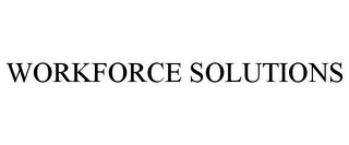 WORKFORCE SOLUTIONS