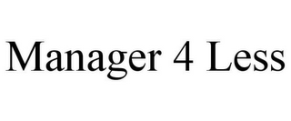 MANAGER 4 LESS