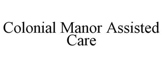 COLONIAL MANOR ASSISTED CARE