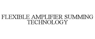 FLEXIBLE AMPLIFIER SUMMING TECHNOLOGY