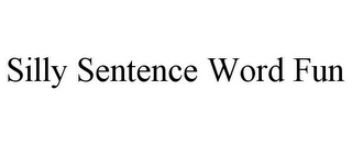 SILLY SENTENCE WORD FUN