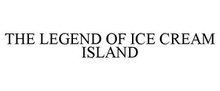 THE LEGEND OF ICE CREAM ISLAND