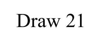 DRAW 21