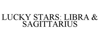 LUCKY STARS: LIBRA & SAGITTARIUS