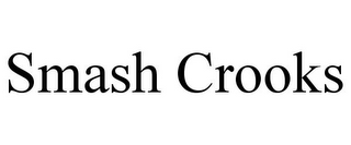 SMASH CROOKS