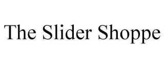 THE SLIDER SHOPPE