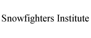 SNOWFIGHTERS INSTITUTE