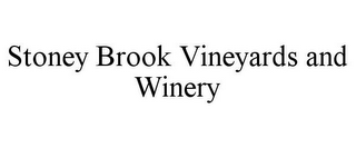 STONEY BROOK VINEYARDS AND WINERY
