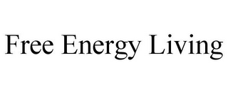 FREE ENERGY LIVING