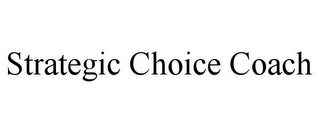 STRATEGIC CHOICE COACH