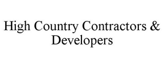 HIGH COUNTRY CONTRACTORS & DEVELOPERS