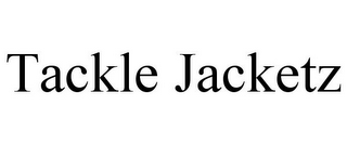 TACKLE JACKETZ