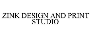 ZINK DESIGN AND PRINT STUDIO