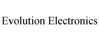 EVOLUTION ELECTRONICS