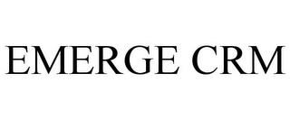 EMERGE CRM