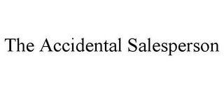 THE ACCIDENTAL SALESPERSON