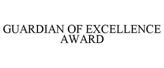 GUARDIAN OF EXCELLENCE AWARD