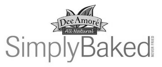 DEE AMORE ALL NATURAL SIMPLY BAKED NEVER FRIED