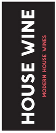 HOUSE WINE MODERN HOUSE WINES