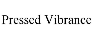 PRESSED VIBRANCE