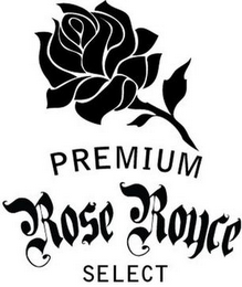 PREMIUM ROSE ROYCE SELECT