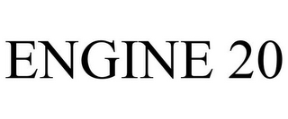 ENGINE 20