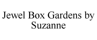 JEWEL BOX GARDENS BY SUZANNE