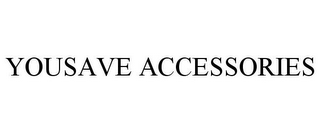 YOUSAVE ACCESSORIES