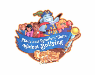 CAPTAIN MCFINN AND FRIENDS, MALLS AND RETAILERS UNITE AGAINST BULLYING