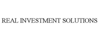 REAL INVESTMENT SOLUTIONS