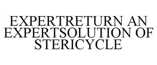 EXPERTRETURN AN EXPERTSOLUTION OF STERICYCLE