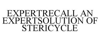 EXPERTRECALL AN EXPERTSOLUTION OF STERICYCLE