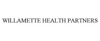 WILLAMETTE HEALTH PARTNERS