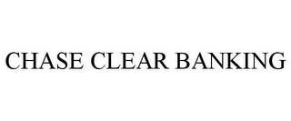 CHASE CLEAR BANKING