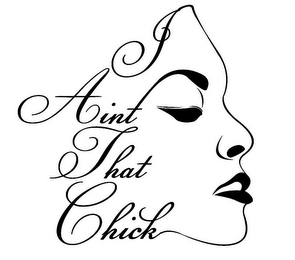 I AINT THAT CHICK