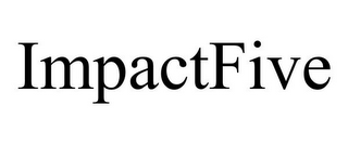 IMPACTFIVE