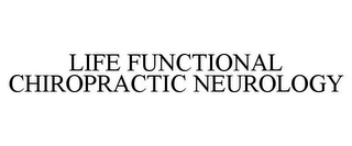 LIFE FUNCTIONAL CHIROPRACTIC NEUROLOGY