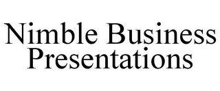 NIMBLE BUSINESS PRESENTATIONS