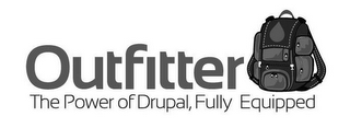 OUTFITTER THE POWER OF DRUPAL, FULLY EQUIPPED