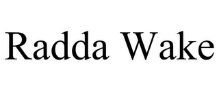 RADDA WAKE